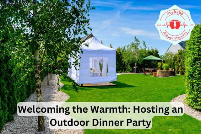 Welcoming the Warmth: Hosting an Outdoor Dinner Party