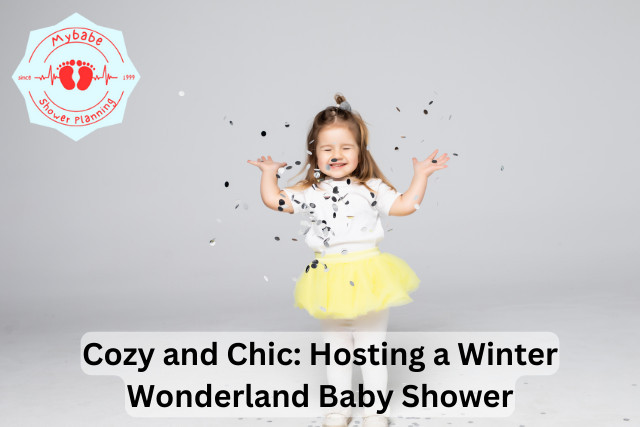 Cozy and Chic: Hosting a Winter Wonderland Baby Shower