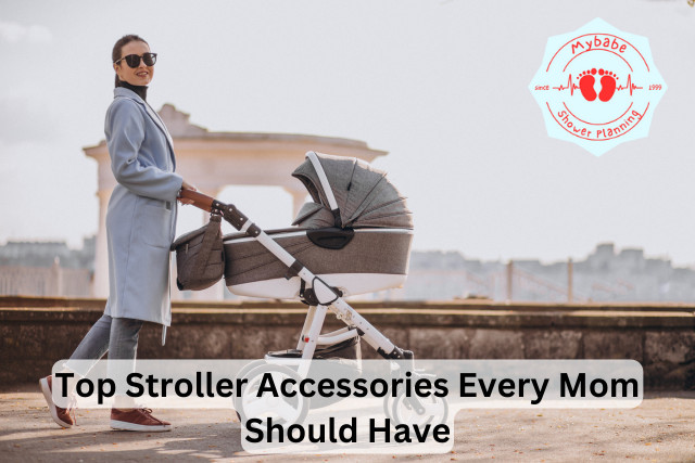 Top Stroller Accessories Every Mom Should Have